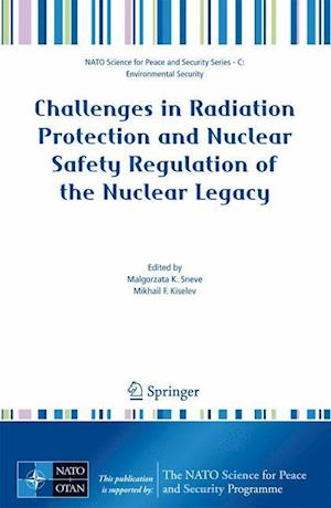 Challenges in Radiation Protection and Nuclear Safety Regulation of the Nuclear Legacy