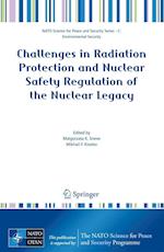 Challenges in Radiation Protection and Nuclear Safety Regulation of the Nuclear Legacy