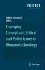 Emerging Conceptual, Ethical and Policy Issues in Bionanotechnology