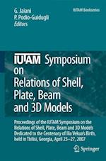 IUTAM Symposium on Relations of Shell, Plate, Beam and 3D Models