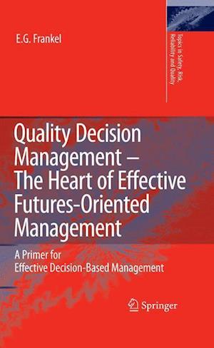 Quality Decision Management -The Heart of Effective Futures-Oriented Management