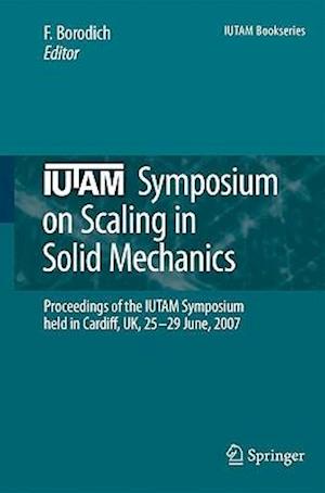 IUTAM Symposium on Scaling in Solid Mechanics