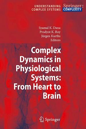 Complex Dynamics in Physiological Systems: From Heart to Brain