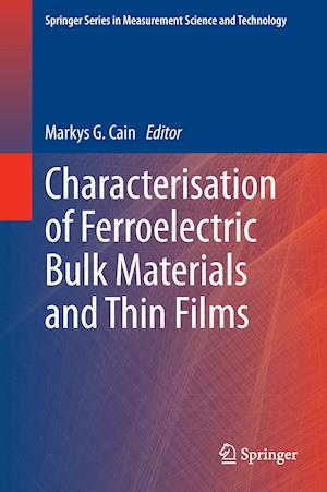 Characterisation of Ferroelectric Bulk Materials and Thin Films