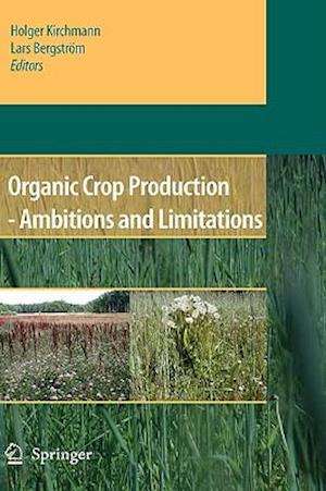 Organic Crop Production - Ambitions and Limitations