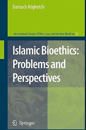 Islamic Bioethics: Problems and Perspectives