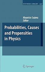 Probabilities, Causes and Propensities in Physics