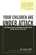 Your Children are Under Attack