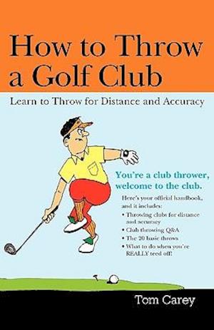 How to Throw a Golf Club