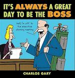 It's Always a Great Day to Be the Boss