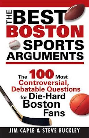 The Best Boston Sports Arguments