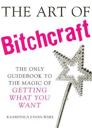 The Art of Bitchcraft