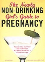 The Newly Non-Drinking Girl's Guide to Pregnancy