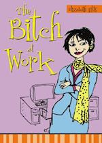 The Bitch at Work