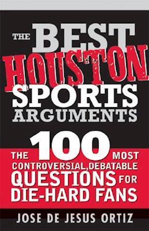 The Best Houston Sports Arguments