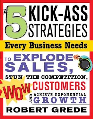 5 Kick-Ass Strategies Every Business Needs