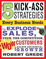 5 Kick-Ass Strategies Every Business Needs