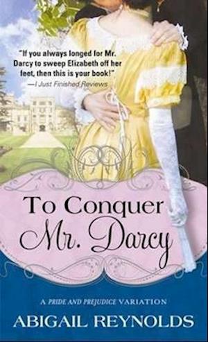 To Conquer Mr. Darcy