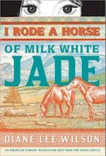 I Rode a Horse of Milk White Jade