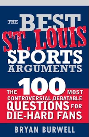 Best St. Louis Sports Arguments