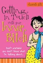 Getting in Touch with Your Inner Bitch