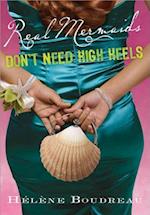 Real Mermaids Don't Need High Heels