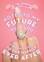 Notes to My Future Husband