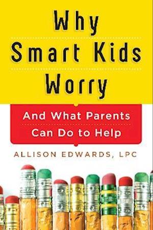 Why Smart Kids Worry