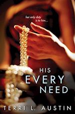 His Every Need