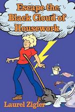 Escape the Black Cloud of Housework