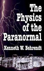 The Physics of the Paranormal