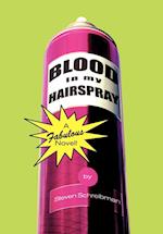 Blood in My Hairspray