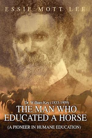 The Man Who Educated A Horse (A Pioneer in Humane Education)