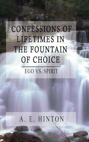 Confessions of Lifetimes in the Fountain of Choice