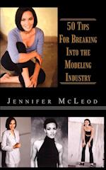 50 Tips for Breaking Into the Modeling Industry