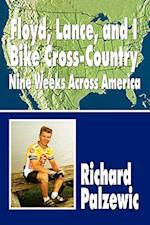 Floyd, Lance, and I Bike Cross-Country