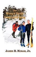 The Wimp's Guide to Cross-Country Skiing