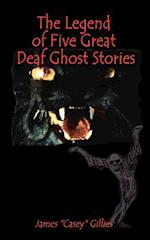 The Legend of Five Great Deaf Ghost Stories
