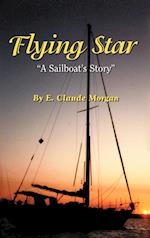 Flying Star  A Sailboat's Story