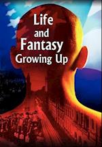 Life and Fantasy Growing Up