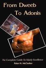 From Dweeb to Adonis