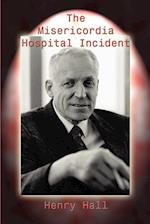The Misericordia Hospital Incident
