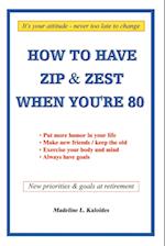 How to Have Zip and Zest When You're Eighty