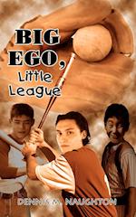 Big Ego, Little League