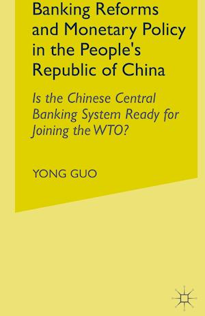 Banking Reforms and Monetary Policy in the People's Republic of China