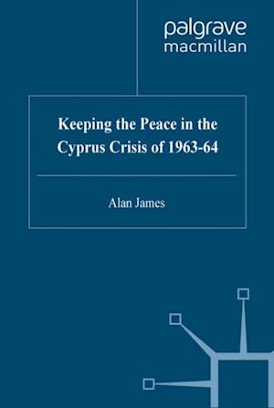 Keeping the Peace in the Cyprus Crisis of 1963-64