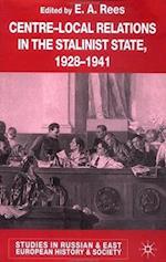 Centre-Local Relations in the Stalinist State, 1928-1941