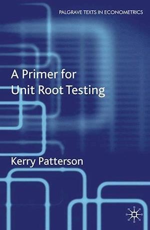 A Primer for Unit Root Testing