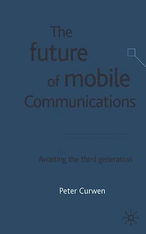 The Future of Mobile Communications