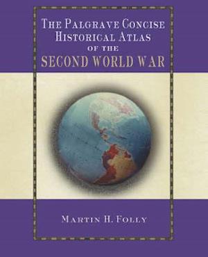 The Palgrave Concise Historical Atlas of World War II